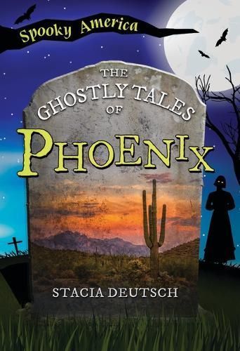 The Ghostly Tales of Phoenix By Stacia Deutsch, Debe Branning