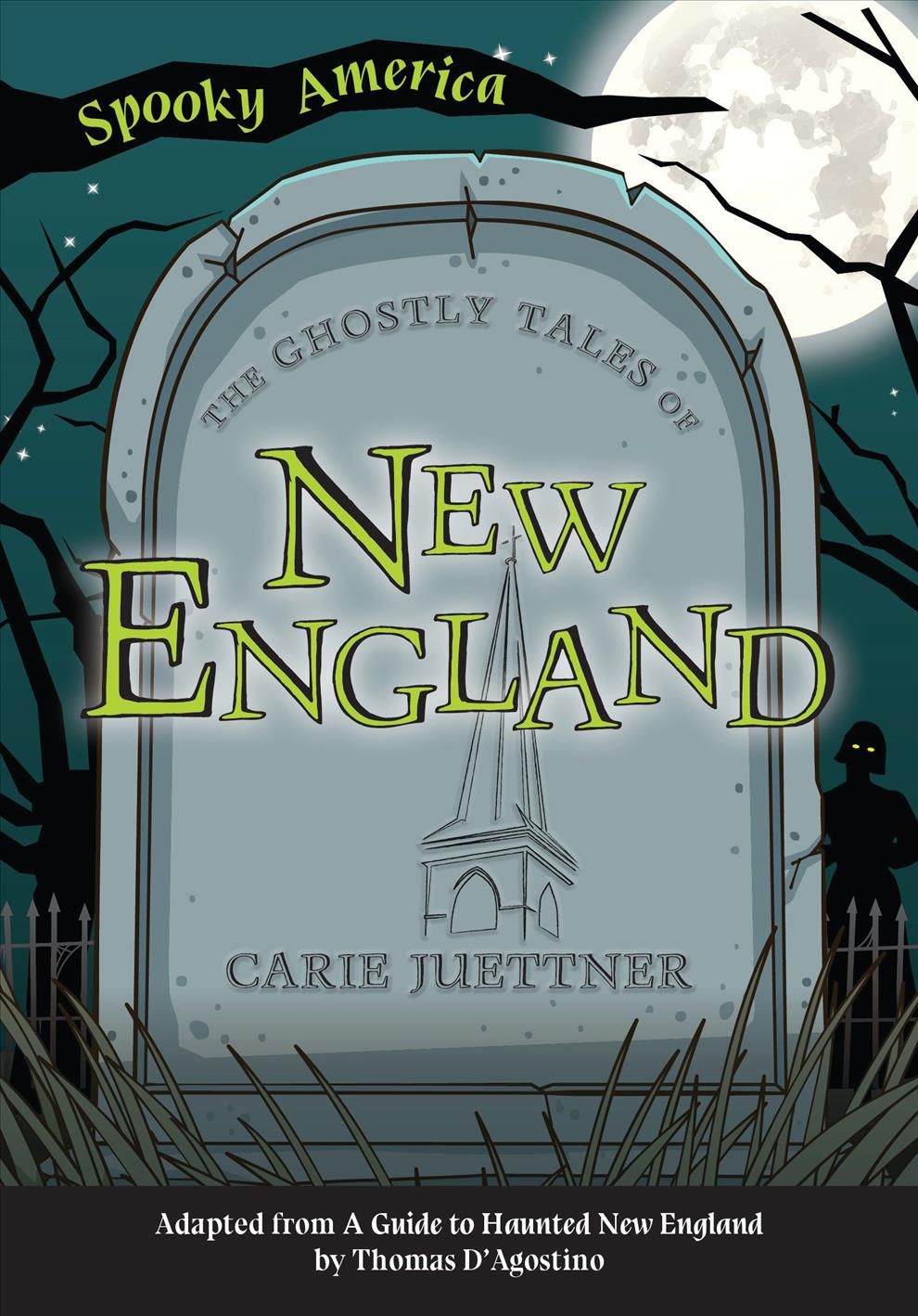 The Ghostly Tales of New England By Carie Juettner 9781467198066