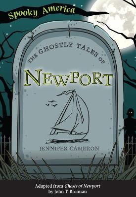 The Ghostly Tales of Newport By Jennifer Cameron, J. T. Brennan