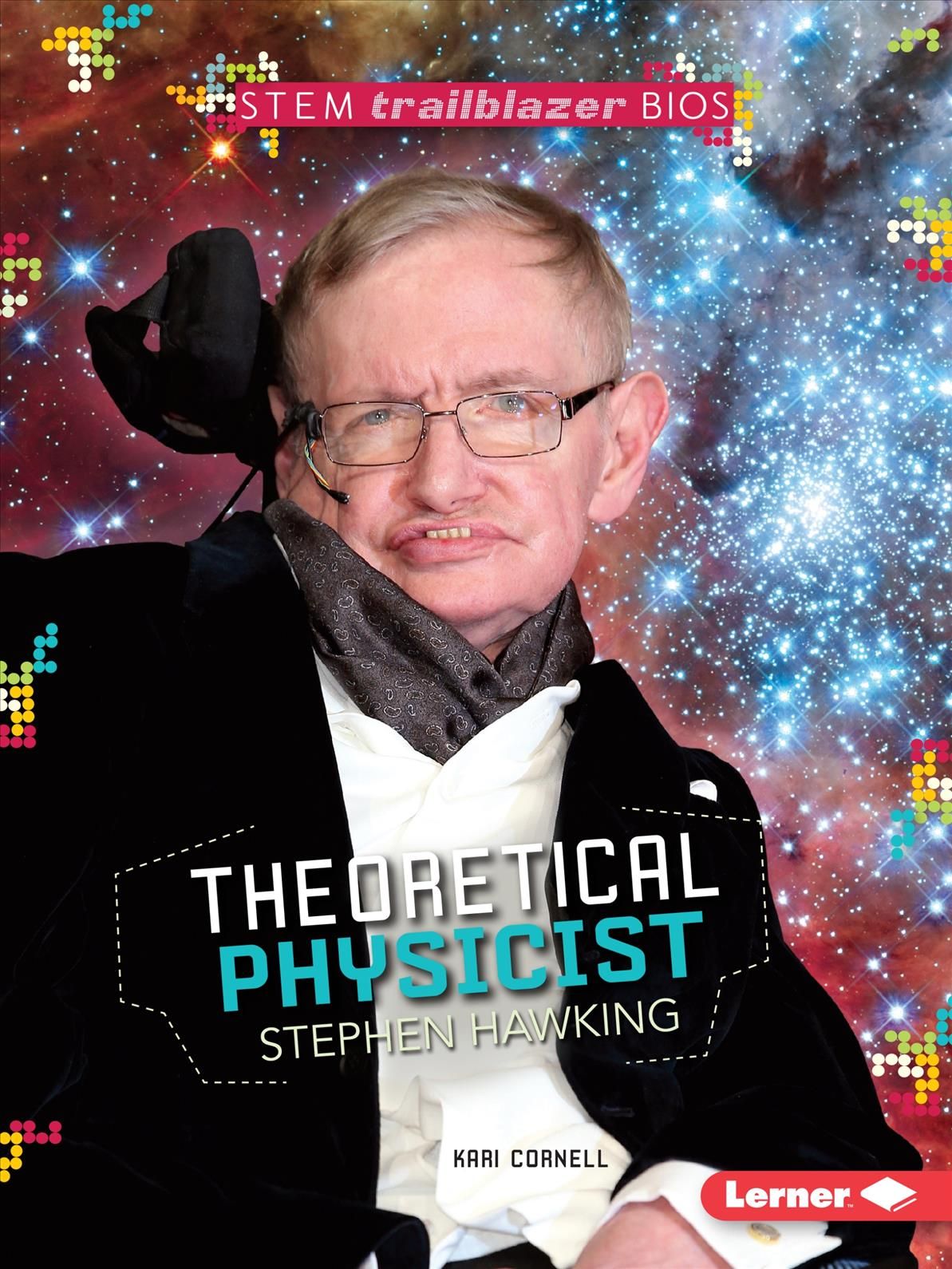 Theoretical Physicist Stephen Hawking By Kari Cornell 9781467797177