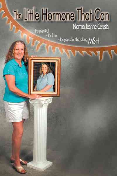 The Little Hormone That Can By Norma Jeanne Ceresia 9781467853590