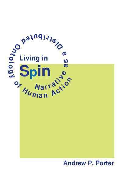 Living in Spin By Andrew P. Porter 9781467854788 (Paperback)
