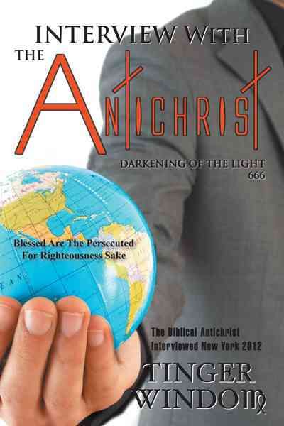 Interview with the Antichrist By TINGER WINDOM 9781467868235