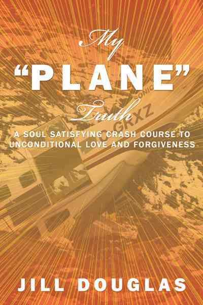 My "Plane" Truth By Jill Douglas 9781467870016 (Hardback)