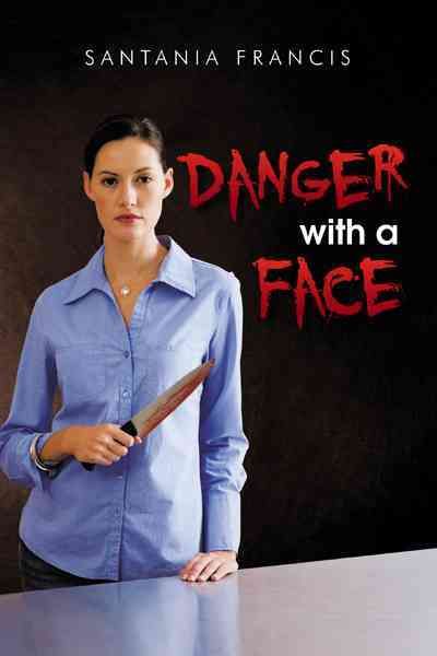 Danger with a Face By Krystal S. Francis 9781467874298 (Hardback)