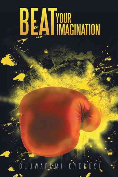 Beat Your Imagination By OLUWAFEMI OYEKUSI 9781467880589 (Paperback)