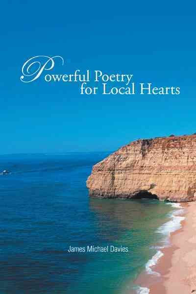 Powerful Poetry for Local Hearts By Davies, James Michael (Paperback)