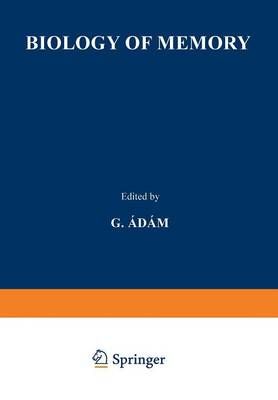 Biology of Memory By G. Adam (editor) 9781468407327 (Paperback)