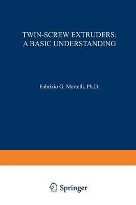 Twin-Screw Extruders By F. Martelli 9781468414660 (Paperback)
