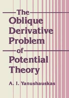 The Oblique Derivative Problem of Potential Theory 9781468416763
