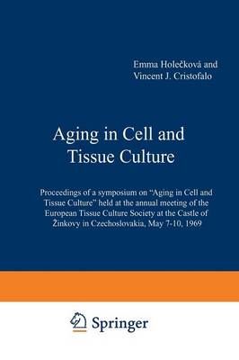 Aging in Cell and Tissue Culture By E. Holeckova 9781468418231