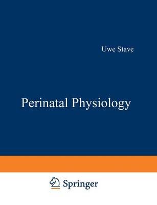 Perinatal Physiology By Stave, Uwe 9781468423181 (Paperback)