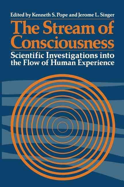 The Stream of Consciousness : Scientific Investigations into the Flow of Human Experience