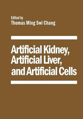 Artificial Kidney, Artificial Liver, and Artificial Cells (Paperback)