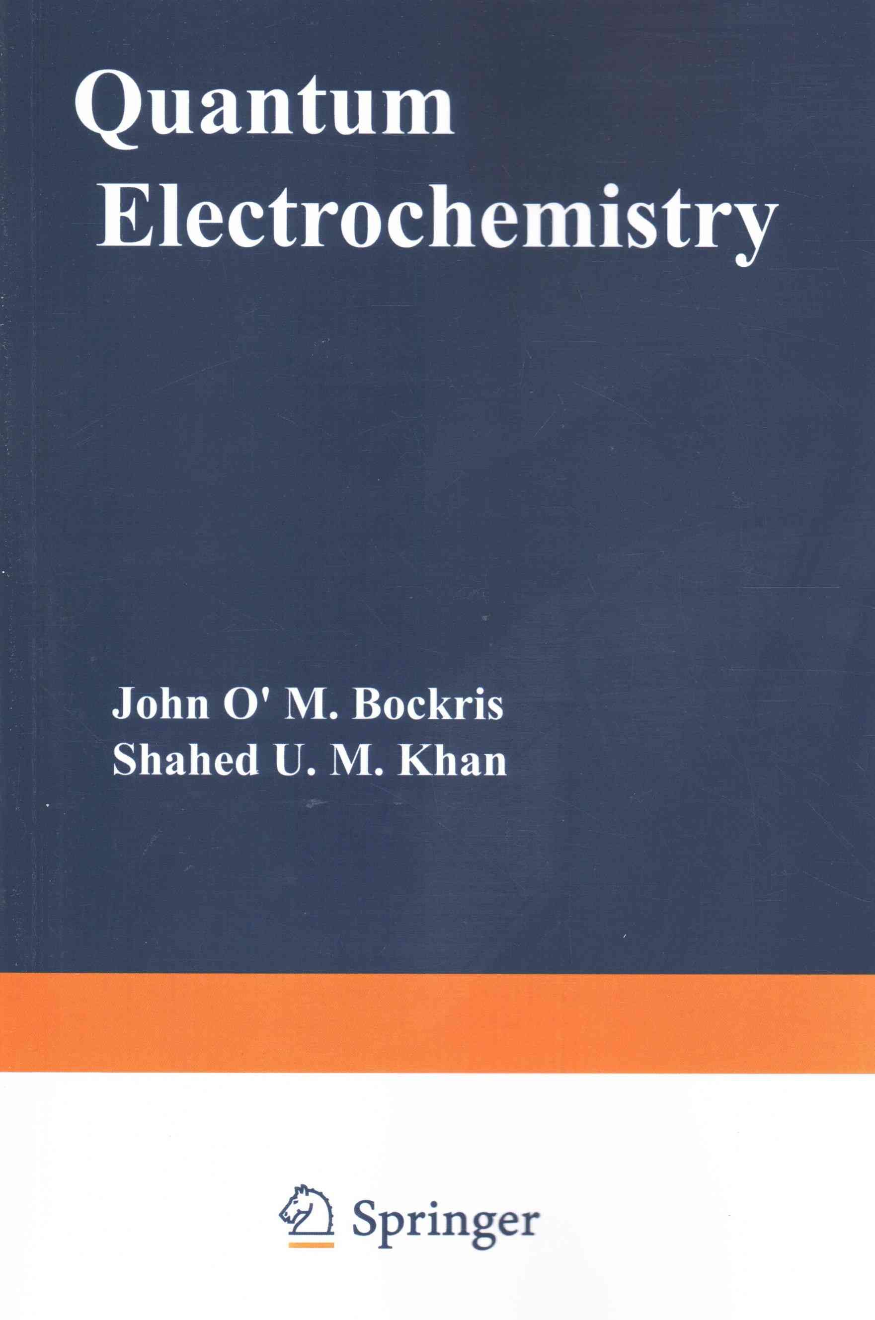 Quantum Electrochemistry By John O'M. Bockris, Shahed U. M. Khan
