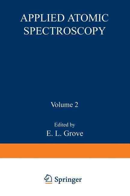 Applied Atomic Spectroscopy By E. L. Grove 9781468425918 (Paperback)