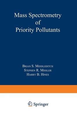 Mass Spectrometry of Priority Pollutants By Brian Middleditch