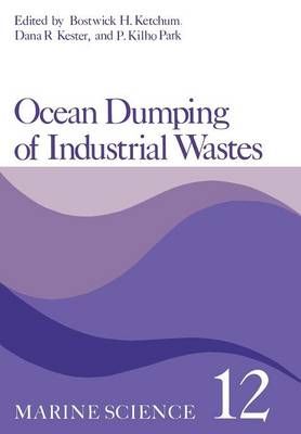 Ocean Dumping of Industrial Wastes By Bostwick Ketchum (editor)