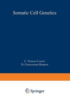 Somatic Cell Genetics By C. Thomas Caskey (editor) 9781468442588