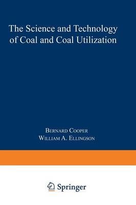 The Science and Technology of Coal and Coal Utilization 9781468445824