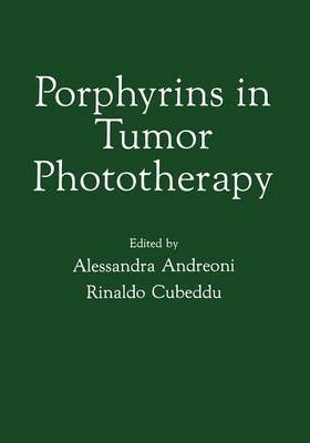 Porphyrins in Tumor Phototherapy By Cubeddu, R. 9781468447231