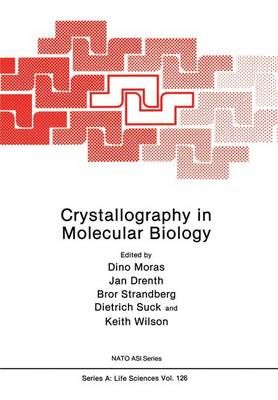 Crystallography in Molecular Biology By Dino Moras (editor)