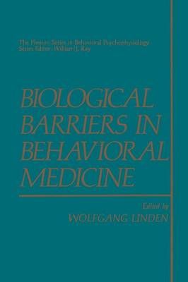 Biological Barriers in Behavioral Medicine 9781468453768 (Paperback)