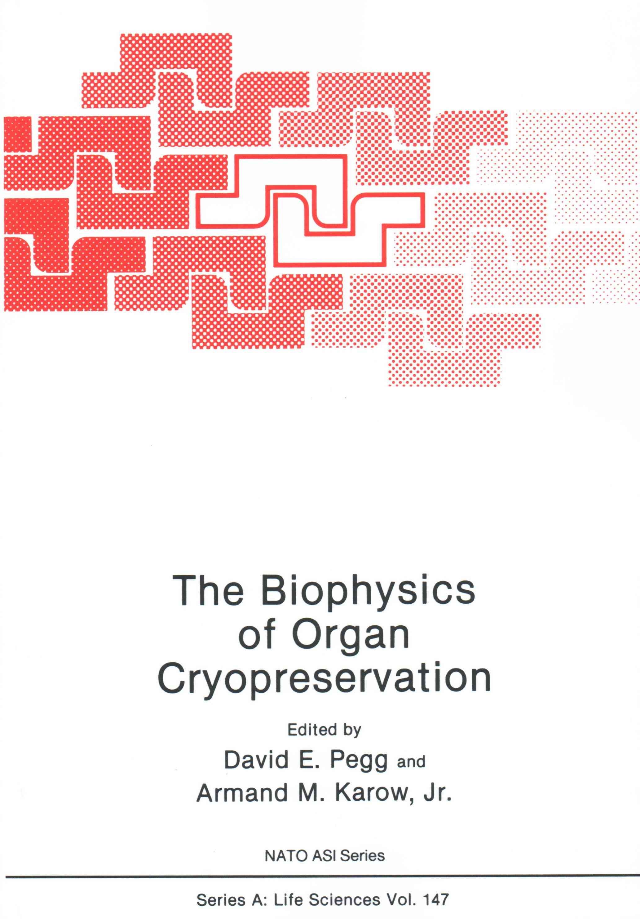 The Biophysics of Organ Cryopreservation By David E. Pegg (Paperback)