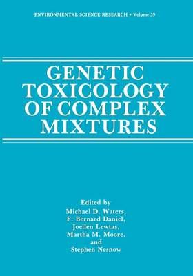 Genetic Toxicology of Complex Mixtures 9781468458527 (Paperback)