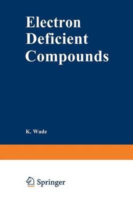 Electron Deficient Compounds By K. Wade 9781468460568 (Paperback)