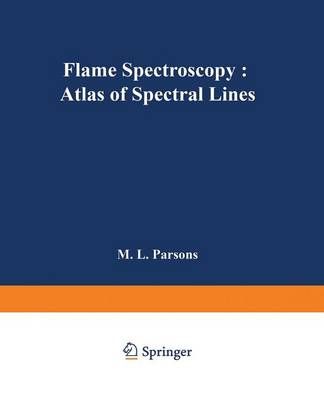 Flame Spectroscopy: Atlas of Spectral Lines By M. L. Parsons