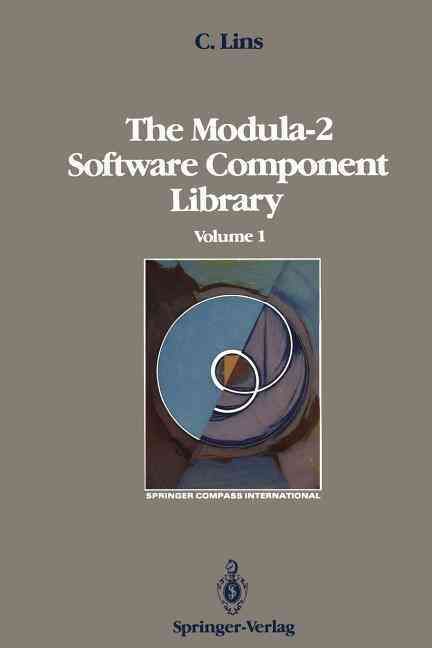The Modula-2 Software Component Library : Volume 1 By Lins, Charles