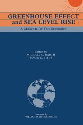 Greenhouse Effect and Sea Level Rise By Michael C. Barth 9781468465716