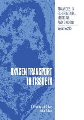 Oxygen Transport to Tissue IX By Haim I. Bicher, Duane F. Bruley