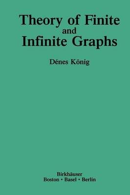 Theory of Finite and Infinite Graphs By Konig, Denes 9781468489736