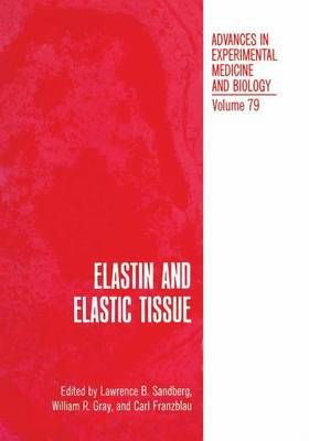 Elastin and Elastic Tissue By Sandberg L. Sandberg 9781468490947