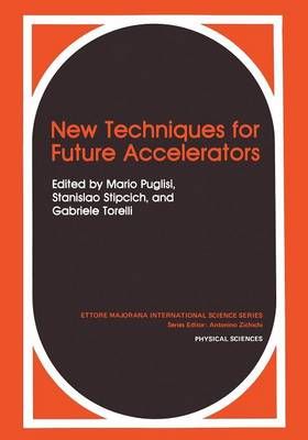 New Techniques for Future Accelerators 9781468491166 (Paperback)