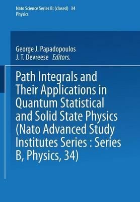 Path Integrals By George J. Papadopoulos, J. T. Devreese 9781468491425