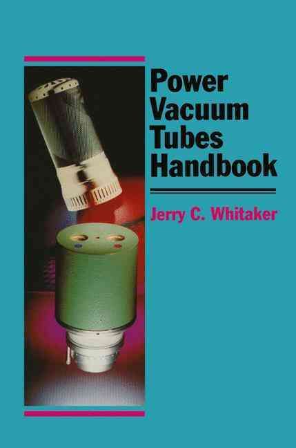 Power Vacuum Tubes Handbook By Jerry C. Whitaker 9781468499896