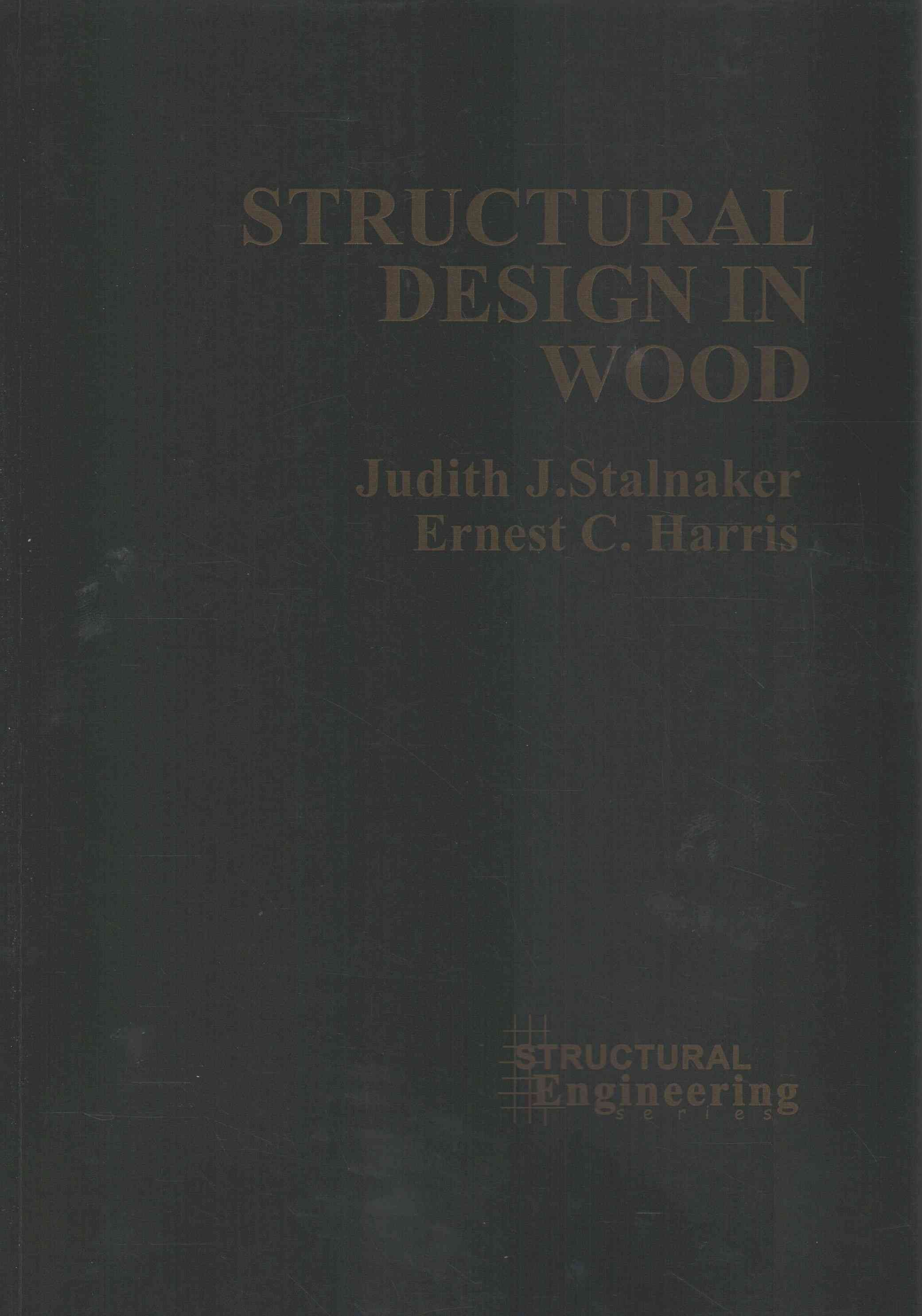 Structural Design in Wood By Judith J. Stalnaker 9781468499988