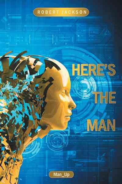 Here's the Man By Jackson, Robert 9781468502084 (Hardback)
