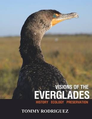 Visions of the Everglades By Tommy Rodriguez 9781468507485 (Paperback)