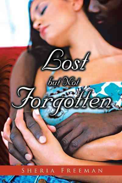 Lost But Not Forgotten By Sheria Freeman 9781468556735 (Paperback)