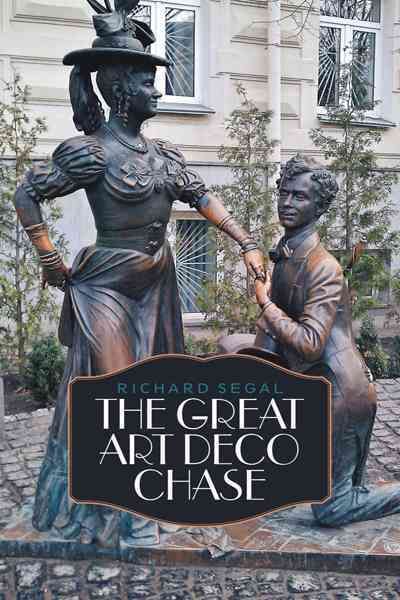The Great Art Deco Chase By Segal, Richard 9781468585926 (Book)