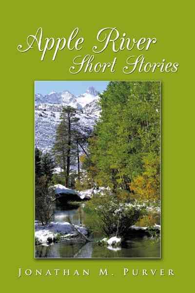 Apple River Short Stories By Jonathan M. Purver 9781468596328
