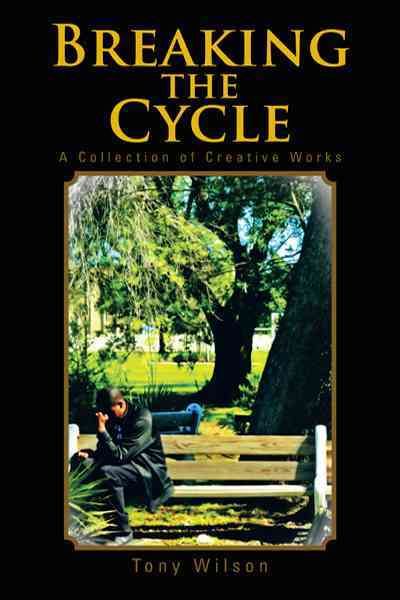 Breaking the Cycle By Tony Wilson 9781468596489 (Paperback)