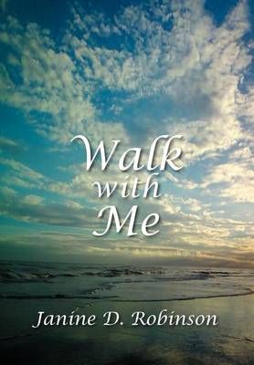 Walk with Me By Janine D Robinson 9781469136035 (Hardback)