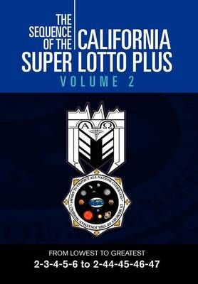 The Sequence of the California Super Lotto Plus Volume 2 9781469140407