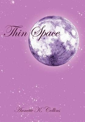 Thin Space By Annette K Collins 9781469141565 (Hardback)