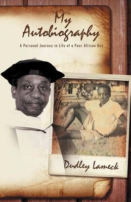My Autobiography By Dudley Lameck 9781469145495 (Paperback)